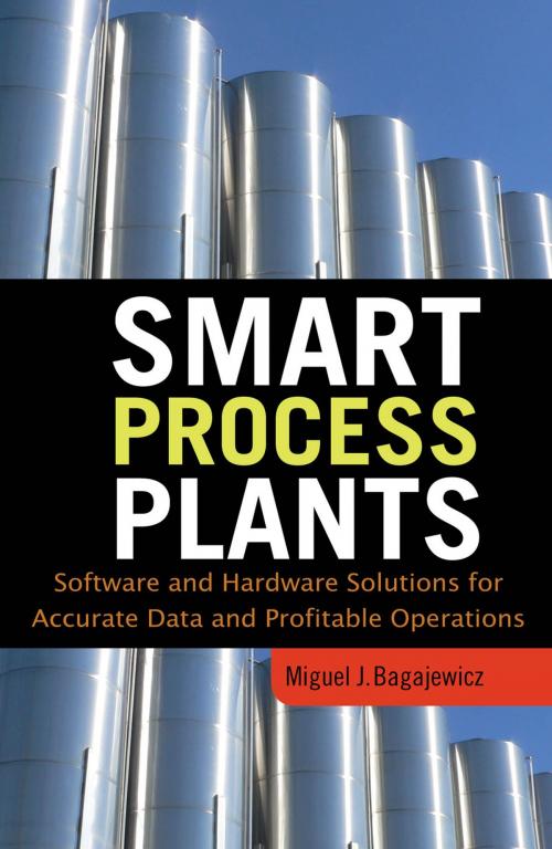 Cover of the book Smart Process Plants: Software and Hardware Solutions for Accurate Data and Profitable Operations by Miguel J. Bagajewicz, McGraw-Hill Education