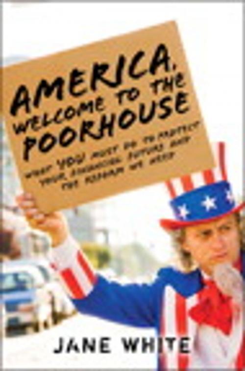 Cover of the book America, Welcome to the Poorhouse by Jane White, Pearson Education