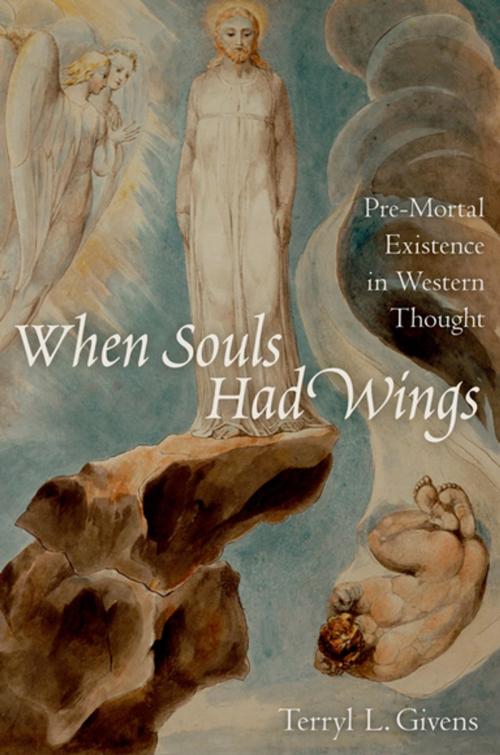 Cover of the book When Souls Had Wings by Terryl L. Givens, Oxford University Press