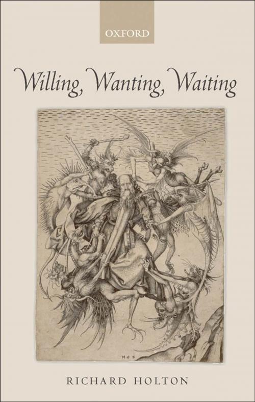 Cover of the book Willing, Wanting, Waiting by Richard Holton, OUP Oxford