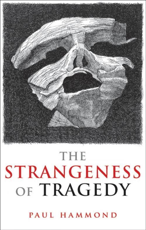 Cover of the book The Strangeness of Tragedy by Paul Hammond, OUP Oxford