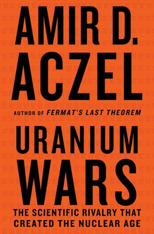 Cover of the book Uranium Wars by Amir D. Aczel, St. Martin's Press