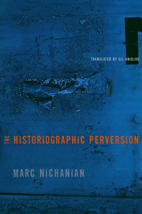 Cover of the book The Historiographic Perversion by Marc Nichanian, Columbia University Press