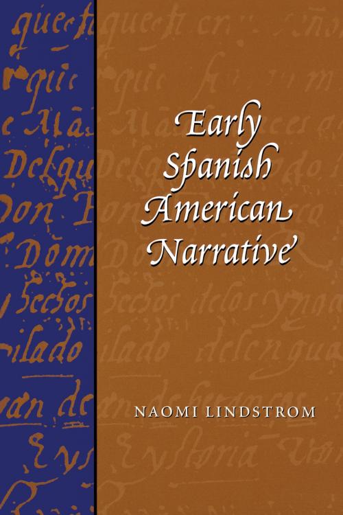 Cover of the book Early Spanish American Narrative by Naomi Lindstrom, University of Texas Press
