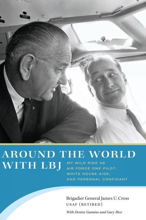 Cover of the book Around the World with LBJ by James U. Cross, University of Texas Press