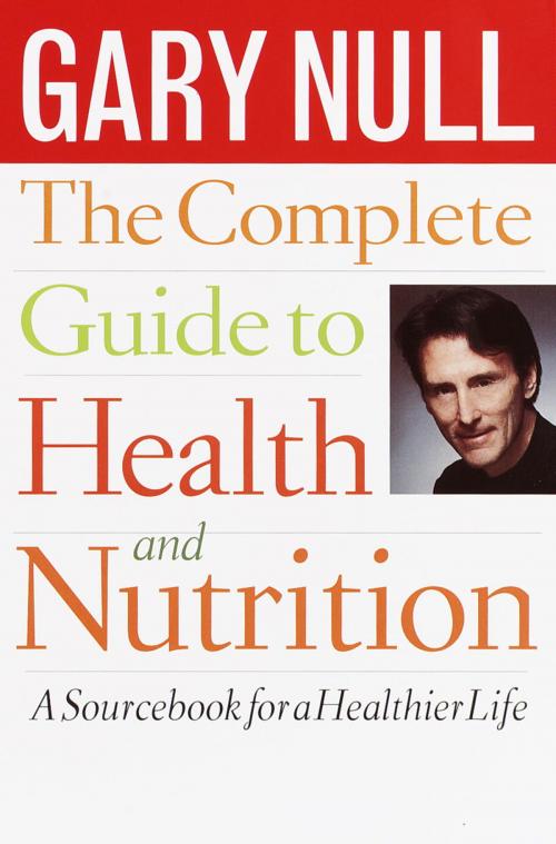 Cover of the book The Complete Guide to Health and Nutrition by Gary Null, Ph.D., Random House Publishing Group