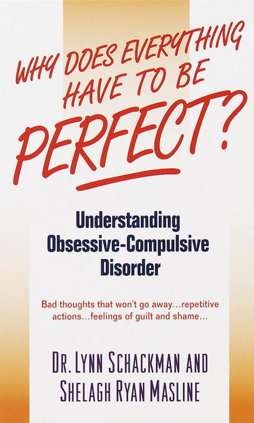 Cover of the book Why Does Everything Have to Be Perfect? by Lynn Shackman, Shelagh Masline, Random House Publishing Group