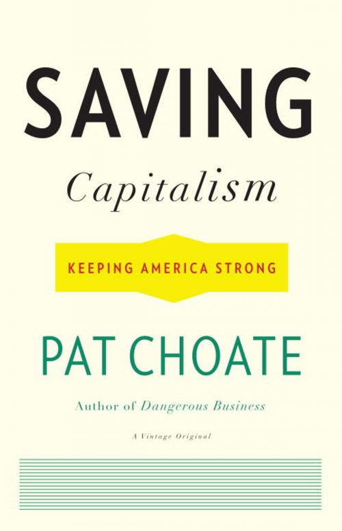 Cover of the book Saving Capitalism by Pat Choate, Knopf Doubleday Publishing Group