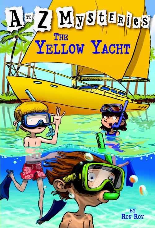 Cover of the book A to Z Mysteries: The Yellow Yacht by Ron Roy, Random House Children's Books
