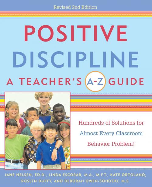 Cover of the book Positive Discipline: A Teacher's A-Z Guide by Jane Nelsen, Ed.D., Linda Escobar, Potter/Ten Speed/Harmony/Rodale
