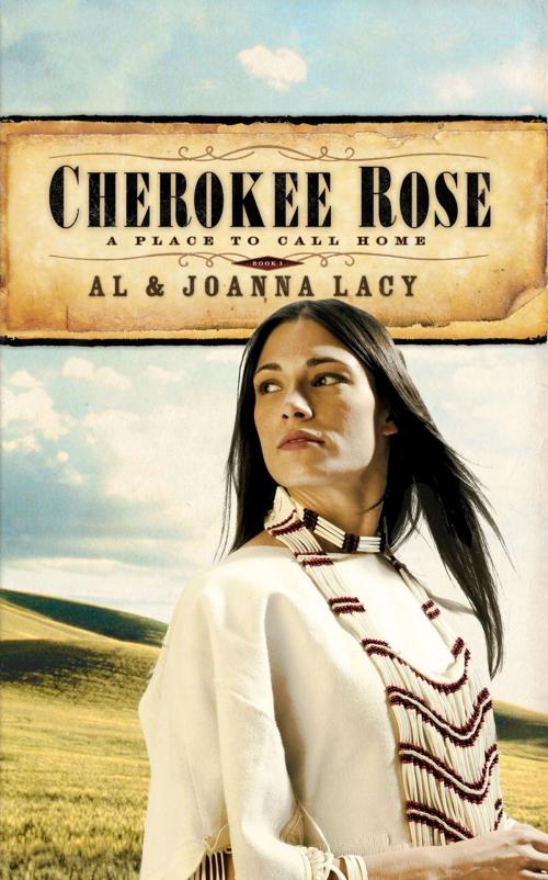Cover of the book Cherokee Rose by Al Lacy, Joanna Lacy, The Crown Publishing Group