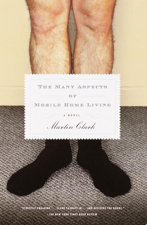 Cover of the book The Many Aspects of Mobile Home Living by Martin Clark, Knopf Doubleday Publishing Group