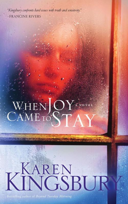 Cover of the book When Joy Came to Stay by Karen Kingsbury, The Crown Publishing Group