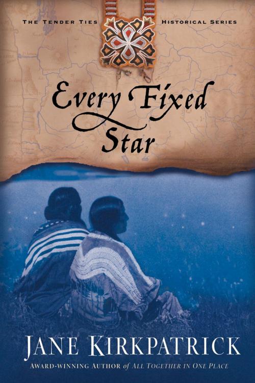 Cover of the book Every Fixed Star by Jane Kirkpatrick, The Crown Publishing Group