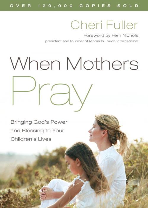 Cover of the book When Mothers Pray by Cheri Fuller, The Crown Publishing Group