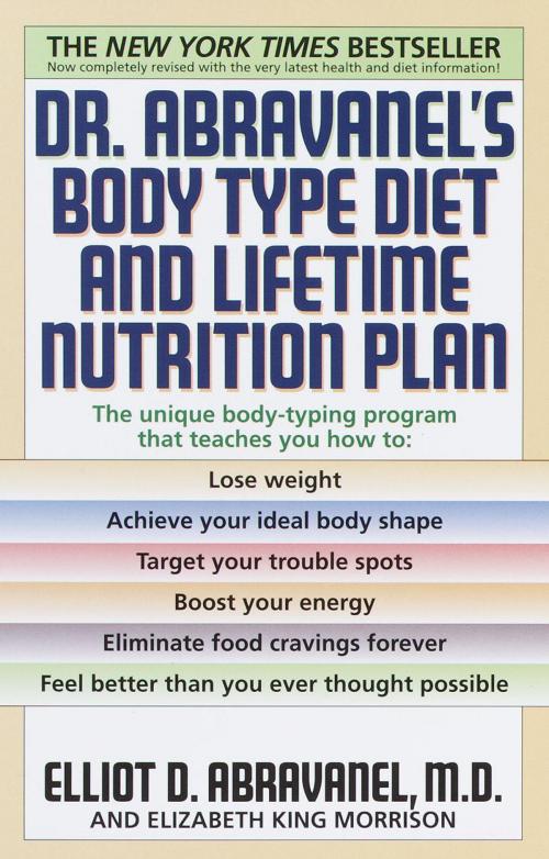 Cover of the book Dr. Abravanel's Body Type Diet and Lifetime Nutrition Plan by Elliot D. Abravanel, Elizabeth A. King, Random House Publishing Group