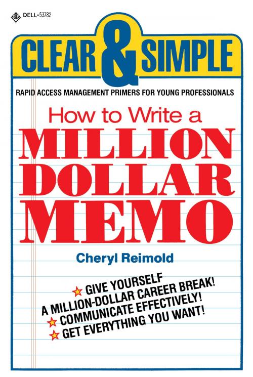 Cover of the book How to Write a Million Dollar Memo by Cheryl Reimold, Random House Publishing Group