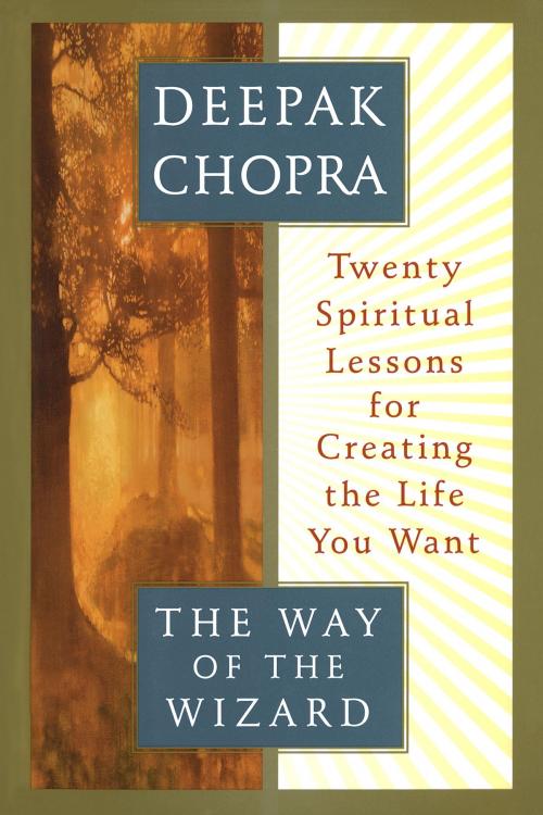 Cover of the book The Way of the Wizard by Deepak Chopra, M.D., Potter/Ten Speed/Harmony/Rodale
