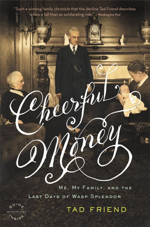 Cover of the book Cheerful Money by Tad Friend, Little, Brown and Company