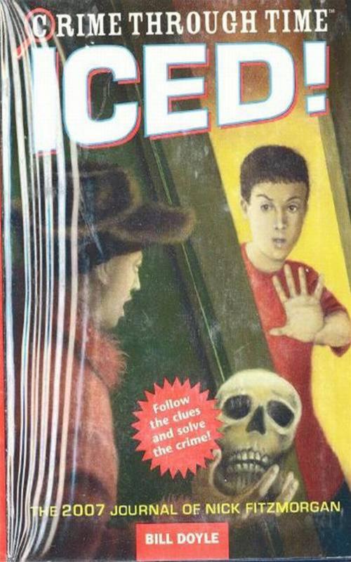 Cover of the book Crime Through Time #5: Iced! by Bill Doyle, Little, Brown Books for Young Readers