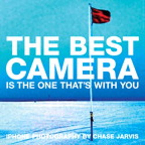 Cover of the book The Best Camera Is The One That's With You by Chase Jarvis, Pearson Education