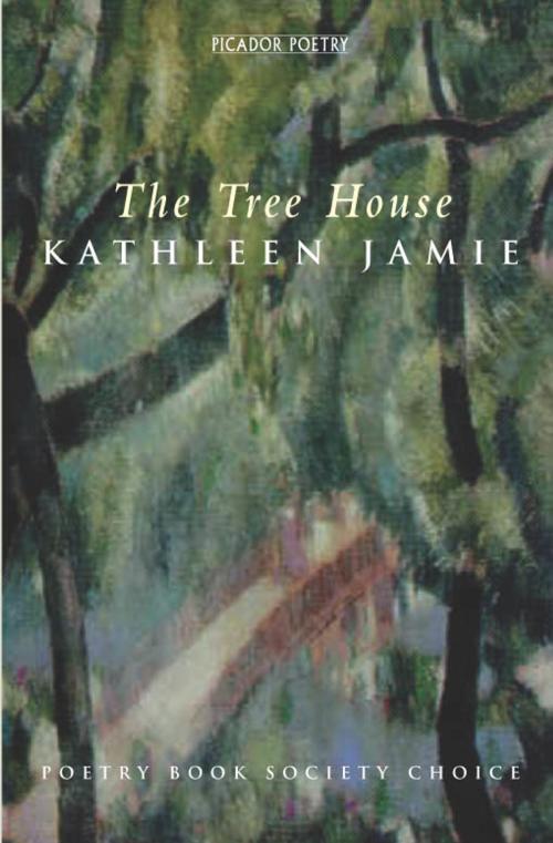 Cover of the book The Tree House by Kathleen Jamie, Pan Macmillan