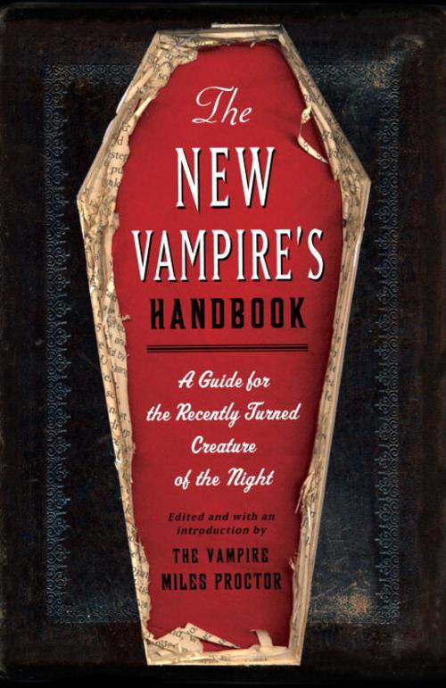 Cover of the book The New Vampire's Handbook by Joe Garden, Janet Ginsburg, Chris Pauls, Anita Serwacki, Scott Sherman, Random House Publishing Group