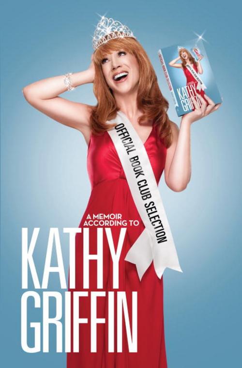 Cover of the book Official Book Club Selection by Kathy Griffin, Random House Publishing Group