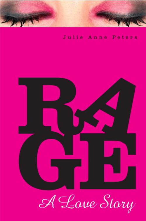 Cover of the book Rage: A Love Story by Julie Anne Peters, Random House Children's Books