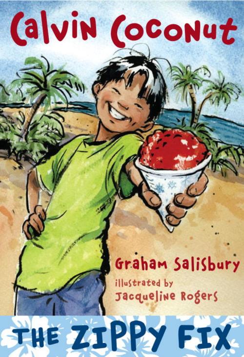 Cover of the book Calvin Coconut: The Zippy Fix by Graham Salisbury, Random House Children's Books