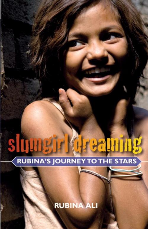 Cover of the book Slumgirl Dreaming by Rubina Ali, Anne Berthod, Divya Dugar, Random House Children's Books