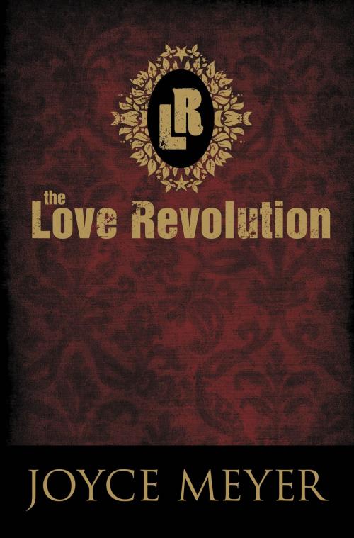 Cover of the book The Love Revolution by Joyce Meyer, FaithWords