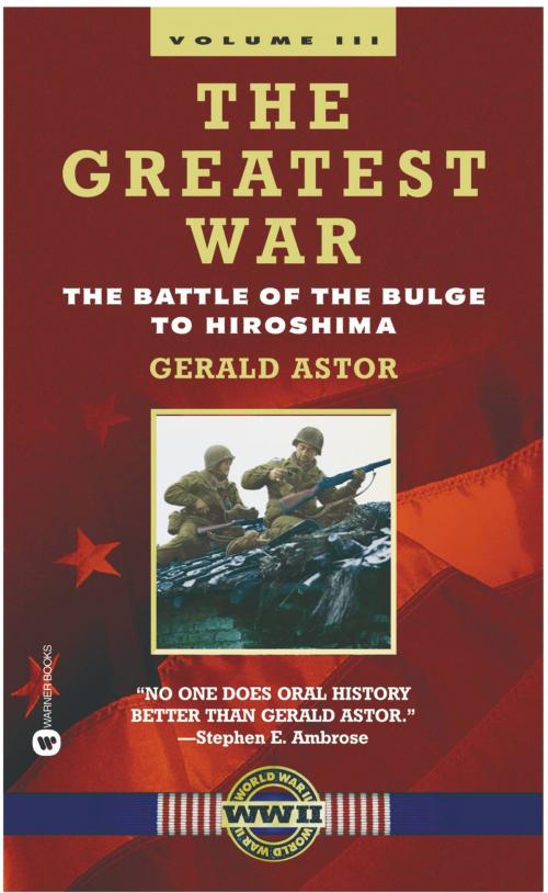 Cover of the book The Greatest War - Volume III by Gerald Astor, Grand Central Publishing