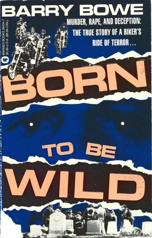 Cover of the book Born to Be Wild by Barry Bowe, Grand Central Publishing