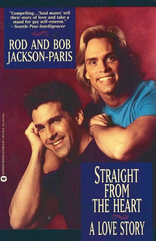 Cover of the book Straight from the Heart by Bob Jackson-Paris, Rod Jackson-Paris, Grand Central Publishing