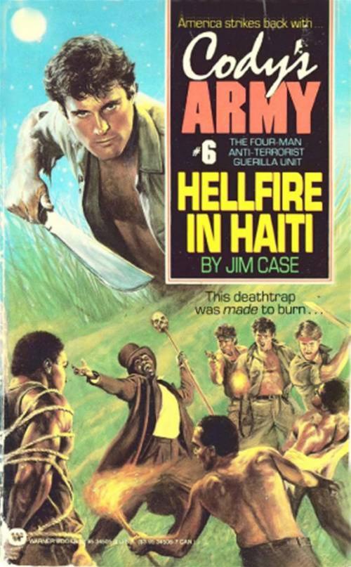 Cover of the book Cody's Army: Hellfire in Haiti by Jim Case, Grand Central Publishing