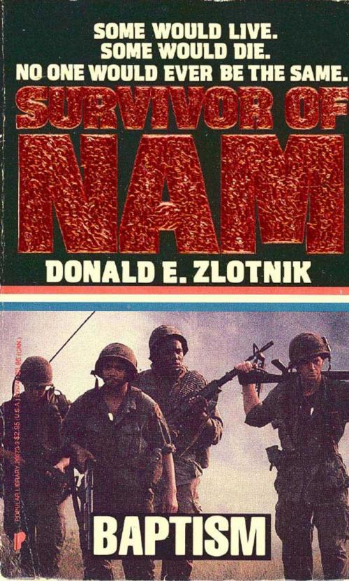 Cover of the book Survivor of Nam: Baptism - Book #1 by Donald E. Zlotnik, Grand Central Publishing