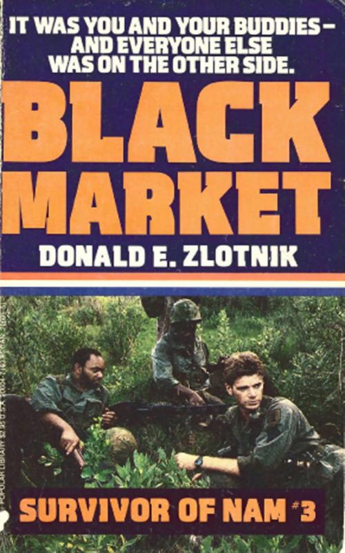Cover of the book Survivor of Nam: Black Market - Book #3 by Donald E. Zlotnik, Grand Central Publishing