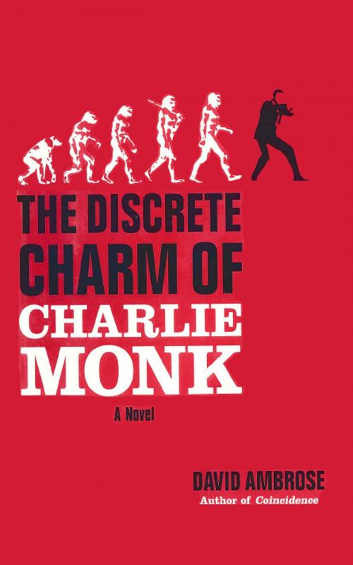 Cover of the book The Discrete Charm of Charlie Monk by David Ambrose, Grand Central Publishing