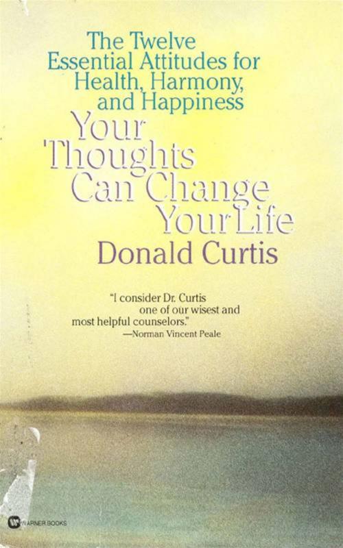 Cover of the book Your Thoughts Can Change Your Life by Donald Curtis, Grand Central Publishing