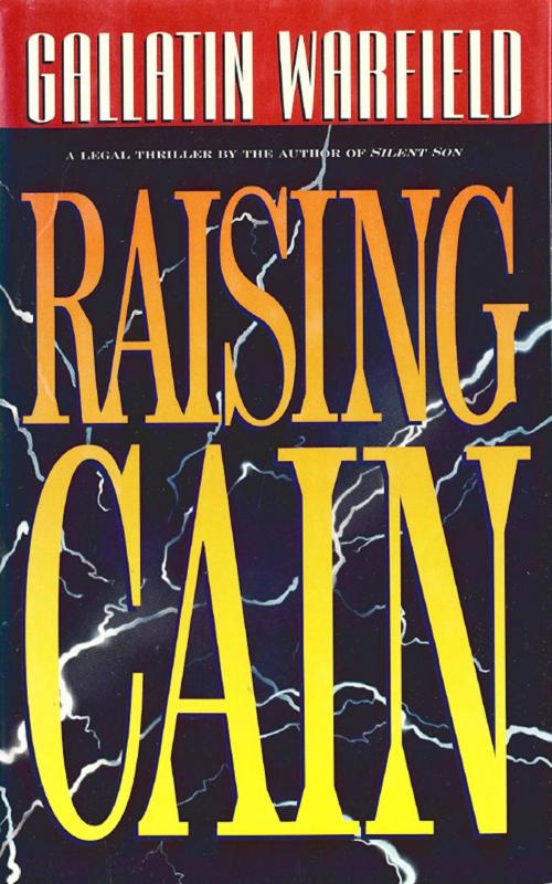 Cover of the book Raising Cain by Gallatin Warfield, Grand Central Publishing