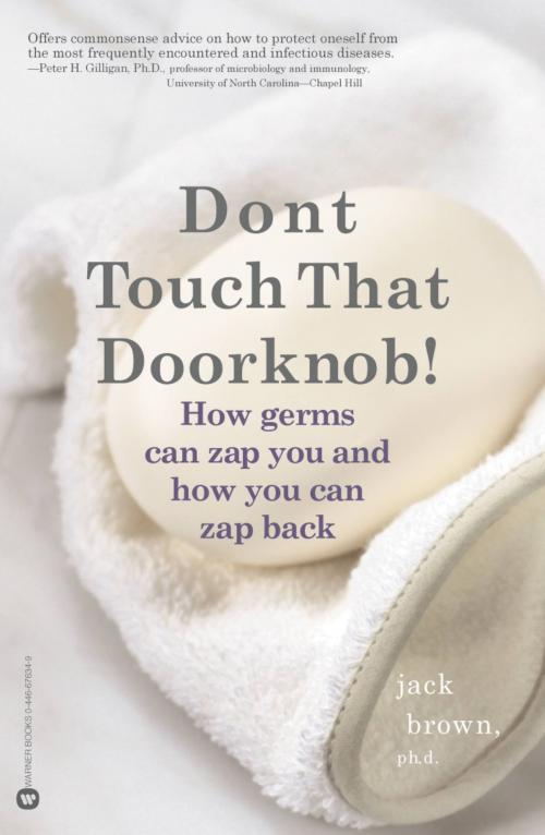 Cover of the book Don't Touch That Doorknob! by Jack Brown, Grand Central Publishing