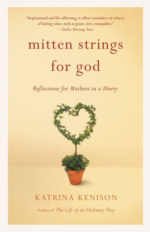 Cover of the book Mitten Strings for God by Katrina Kenison, Grand Central Publishing