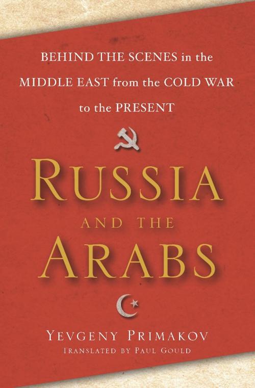 Cover of the book Russia and the Arabs by Yevgeny Primakov, Basic Books