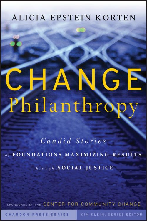 Cover of the book Change Philanthropy by Alicia Epstein Korten, Kim Klein, Wiley