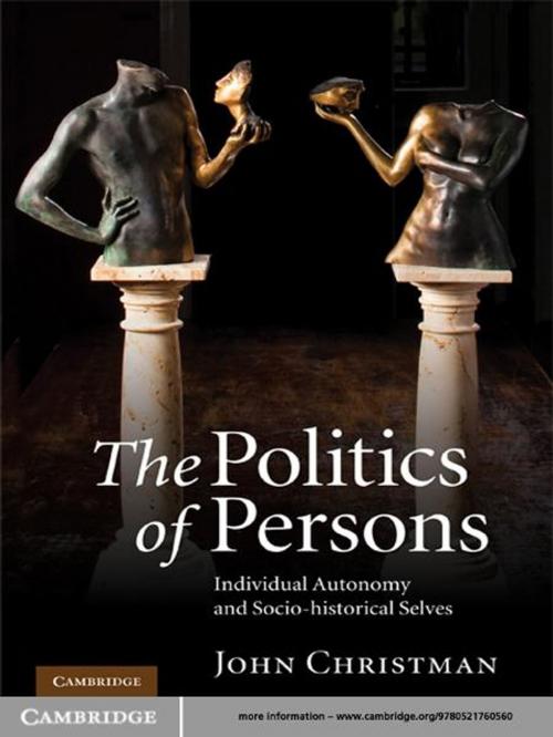 Cover of the book The Politics of Persons by John Christman, Cambridge University Press