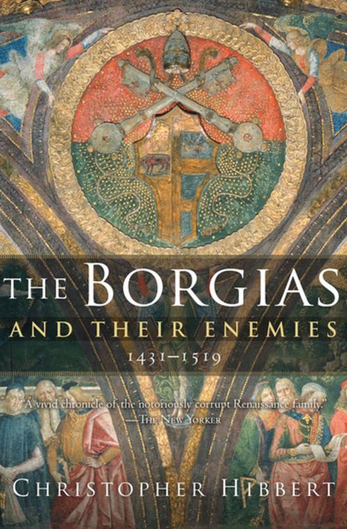 Cover of the book The Borgias and Their Enemies, 1431–1519 by Christopher Hibbert, Houghton Mifflin Harcourt