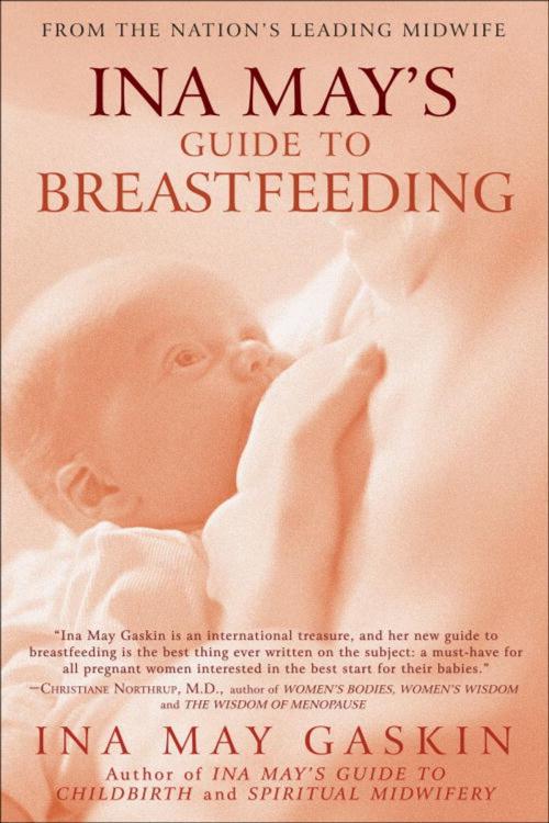 Cover of the book Ina May's Guide to Breastfeeding by Ina May Gaskin, Random House Publishing Group