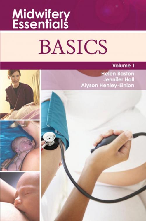 Cover of the book Midwifery Essentials: Basics by Helen Baston, Jennifer Hall, Alys Bethan Einion, Elsevier Health Sciences UK