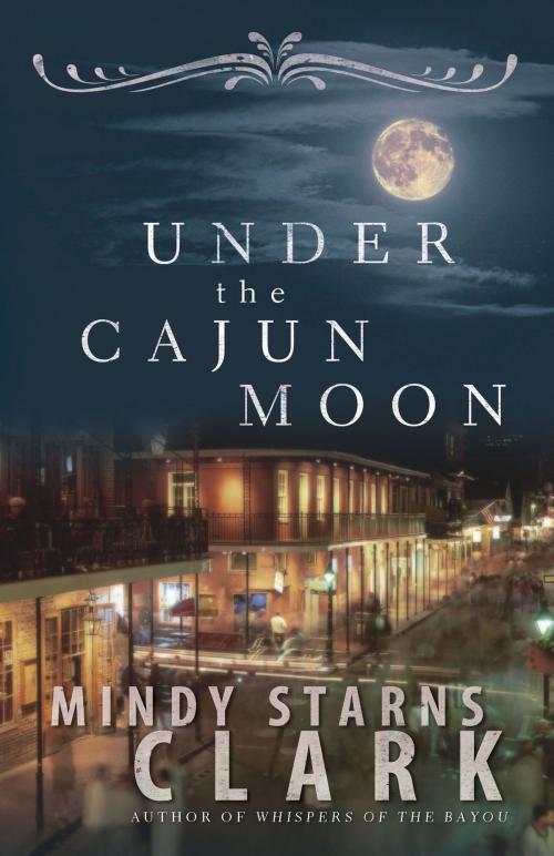 Cover of the book Under the Cajun Moon by Mindy Starns Clark, Harvest House Publishers